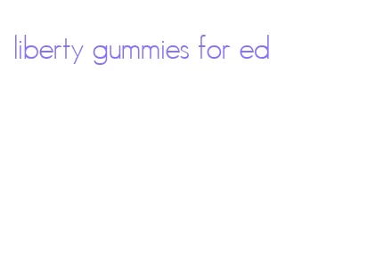 liberty gummies for ed