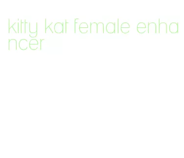 kitty kat female enhancer