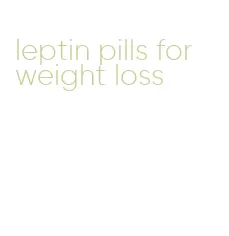 leptin pills for weight loss