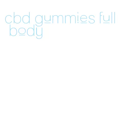 cbd gummies full body