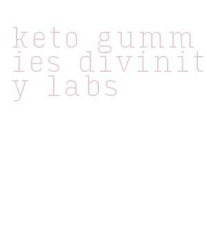 keto gummies divinity labs