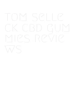 tom selleck cbd gummies reviews