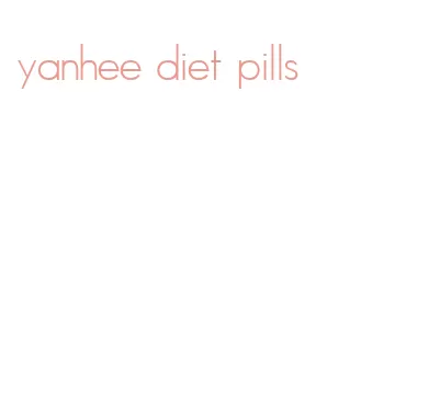 yanhee diet pills