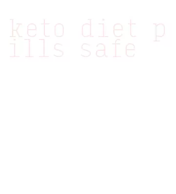 keto diet pills safe