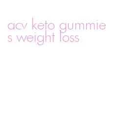 acv keto gummies weight loss