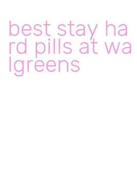 best stay hard pills at walgreens