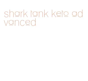 shark tank keto advanced