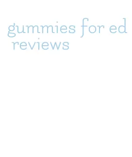 gummies for ed reviews