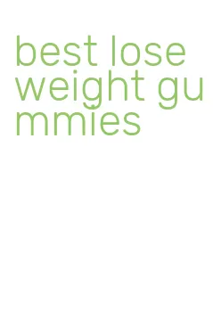 best lose weight gummies