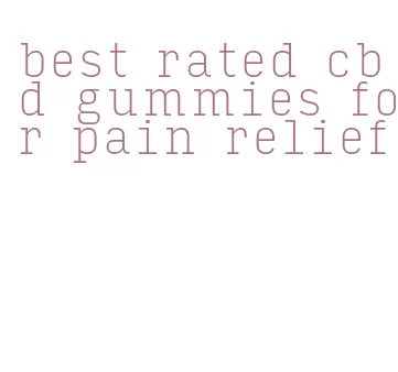 best rated cbd gummies for pain relief