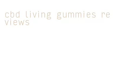 cbd living gummies reviews