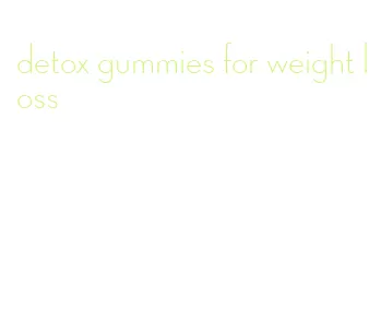 detox gummies for weight loss