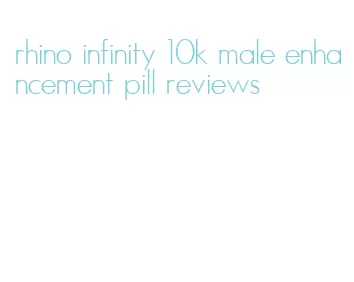 rhino infinity 10k male enhancement pill reviews