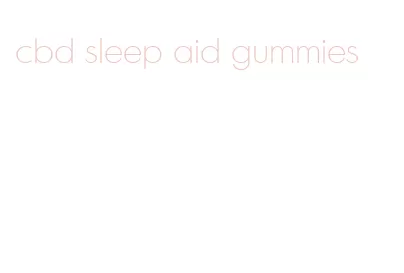 cbd sleep aid gummies