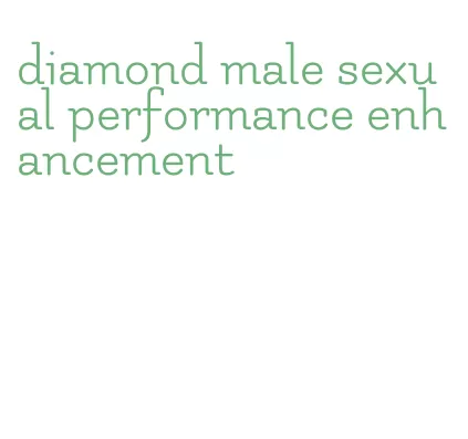 diamond male sexual performance enhancement