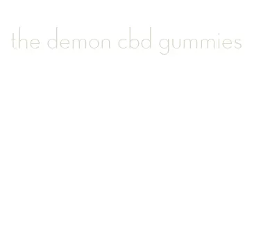 the demon cbd gummies