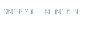 ginger male enhancement