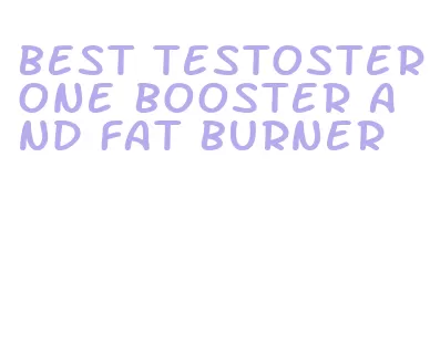 best testosterone booster and fat burner