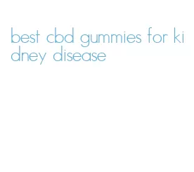 best cbd gummies for kidney disease