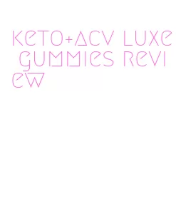 keto+acv luxe gummies review