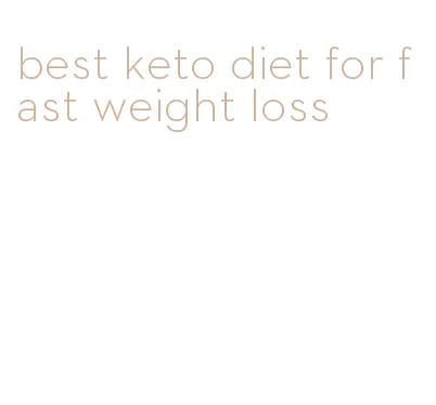 best keto diet for fast weight loss