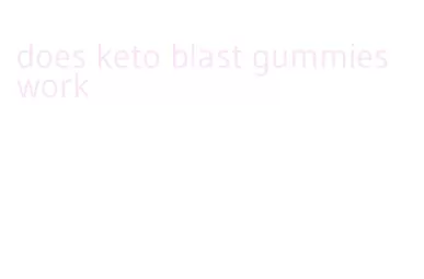 does keto blast gummies work