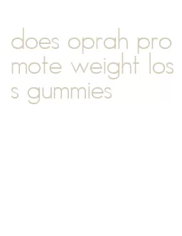 does oprah promote weight loss gummies