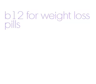 b12 for weight loss pills