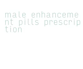 male enhancement pills prescription