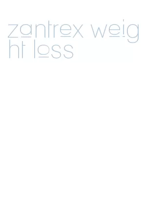 zantrex weight loss