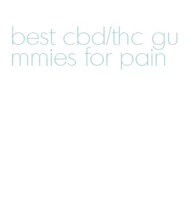 best cbd/thc gummies for pain