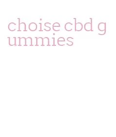 choise cbd gummies