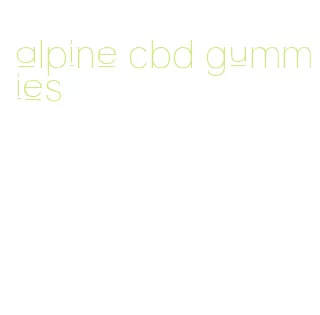 alpine cbd gummies