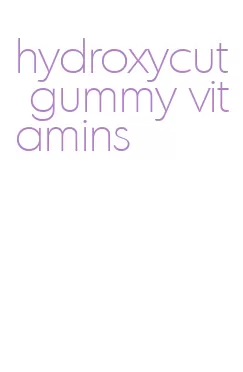 hydroxycut gummy vitamins