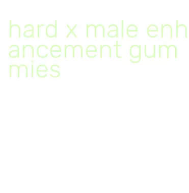 hard x male enhancement gummies