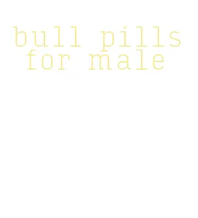 bull pills for male