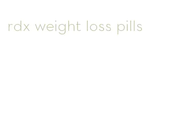 rdx weight loss pills