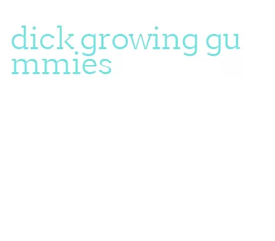 dick growing gummies