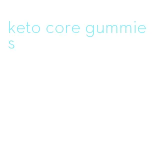 keto core gummies