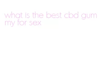 what is the best cbd gummy for sex