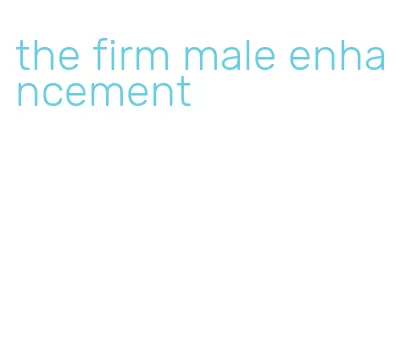 the firm male enhancement