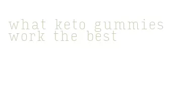 what keto gummies work the best