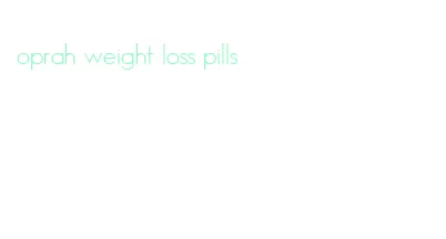 oprah weight loss pills