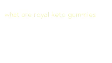 what are royal keto gummies