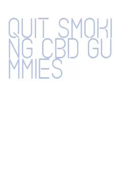 quit smoking cbd gummies