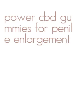 power cbd gummies for penile enlargement