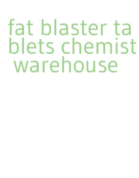 fat blaster tablets chemist warehouse