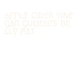 apple cider vinegar gummies belly fat