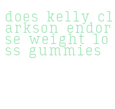 does kelly clarkson endorse weight loss gummies