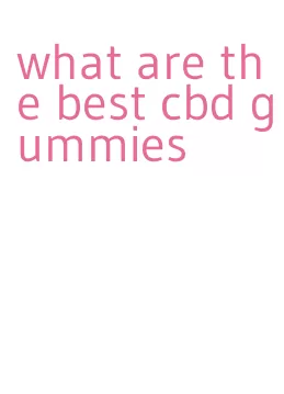 what are the best cbd gummies